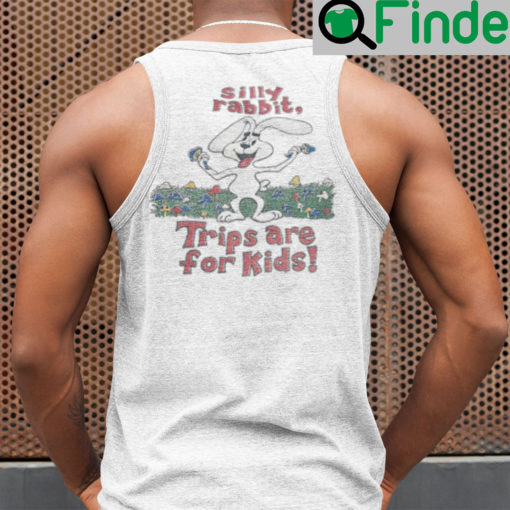 Silly Rabbit Trips Are For Kids Tank Top