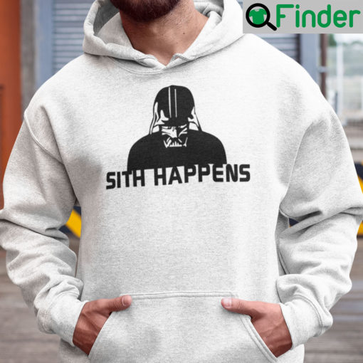 Sith Happens Hoodie Funny Star Wars Darth Vader