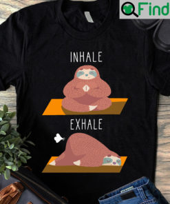 Sloth Yoga Shirt Inhale Exhale Fart