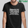 Smoking Pot Doesnt Make Me A Bad Person Shirt