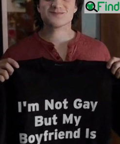 Steve Stranger Things 4 Im Not Gay But My Boyfriend Is Shirt