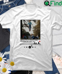 Stranger Things 4 Running Up That Hill Max Mayfield T Shirt