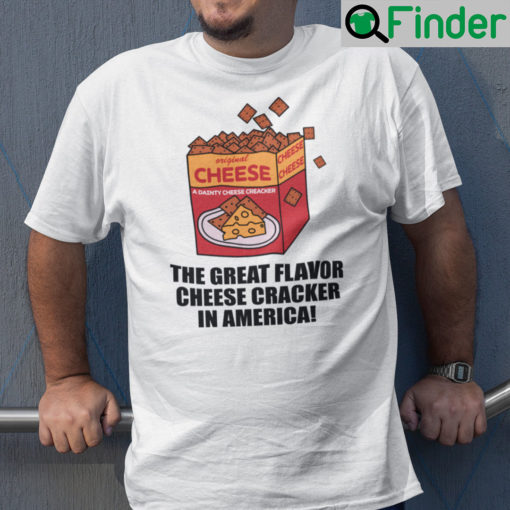 The Great Flavor Cheese Cracker Shirt