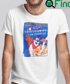 Tony The Tiger I Dont Know Who I Am Anymore Shirt Kelloggs Frosted Flakes