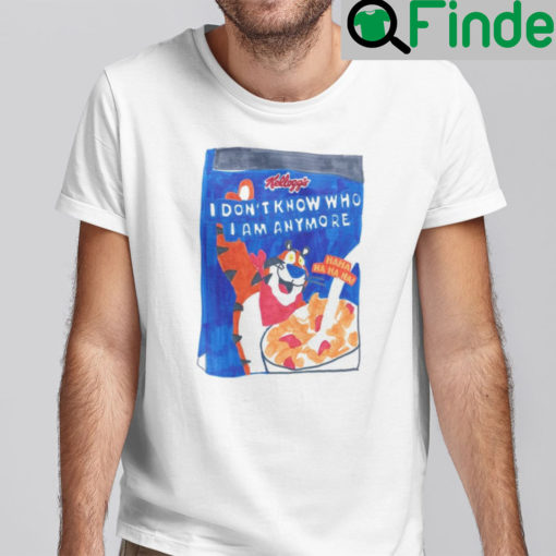 Tony The Tiger I Dont Know Who I Am Anymore Shirt Kelloggs Frosted Flakes