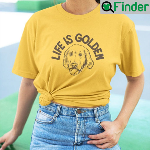 Ty France Life Is Golden Puppy Shirt