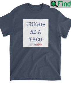 Unique As A Taco Cassy Garcia For Congress Shirt