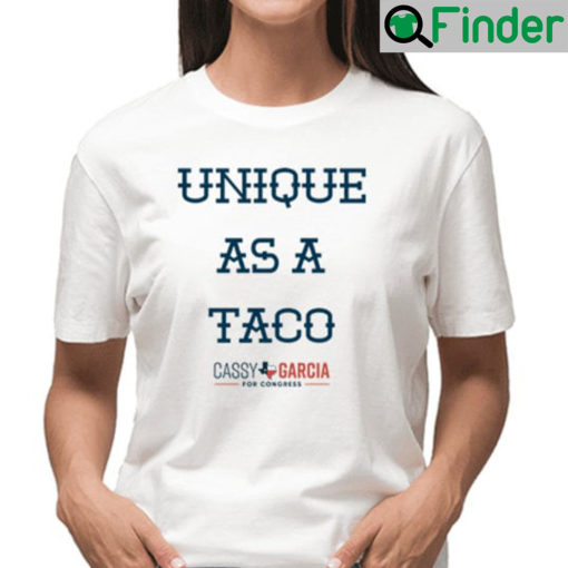 Unique As A Taco Cassy Garcia T Shirt