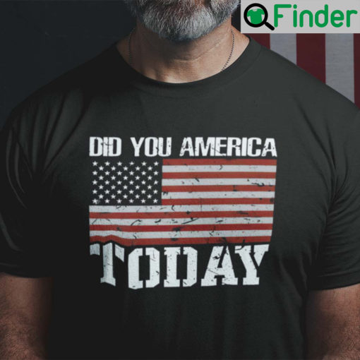 Veteran Shirt Did You America Today Flag 1
