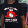 Veteran Shirt WWII Veteran Son Most People Never Meet Heroes