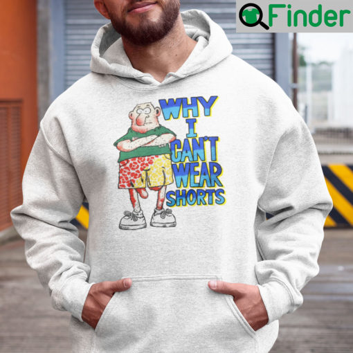 Why I Cant Wear Shorts Dick Cock Gag Joke Hoodie