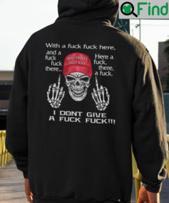 With A Fuck Fuck Here And A Fuck Fuck There Make America Great Again Shirt Hoodie