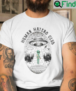 Alien Shirt Human Haters Club