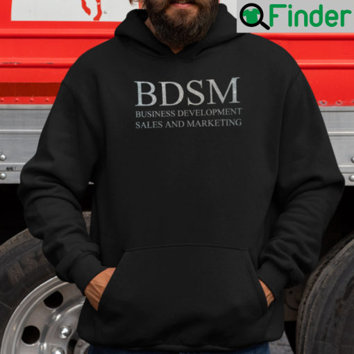 BDSM Business Development Sales And Marketing Hoodie Shirt