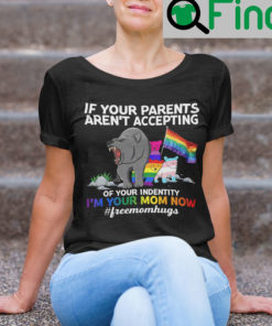 Bear LGBT Shirt Your Parents Arent Accepting Im Your Mom Now
