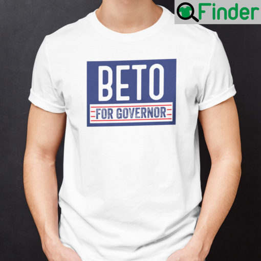 Beto Shirt Beto For Governor