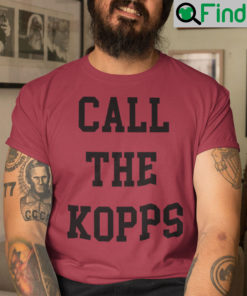 Call The Kopps Shirt