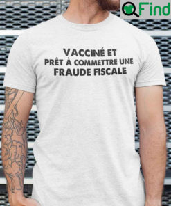 Chemise Vaccine Et Pret A Commettre Une Fraude Fiscale