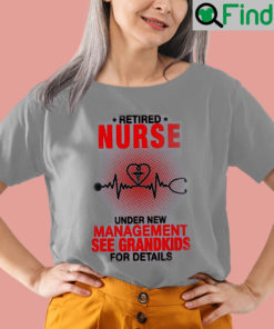 Cool Nurse Shirts New Management See Grandkids For Details