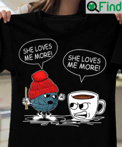 Crochet Shirt Crochet And Coffee She Loves Me More