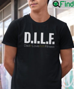 DILF T Shirt Dad In Love With Fitness