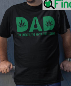 Dad The Smoker The Myth The Legend Shirt