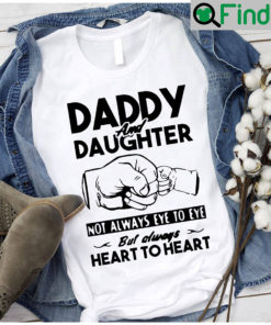 Daddy And Daughter Shirt Always Heart To Heart