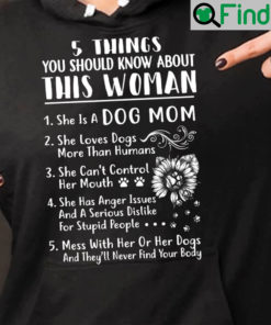 Dog Mom Shirt 5 Things You Should Know Sunflower