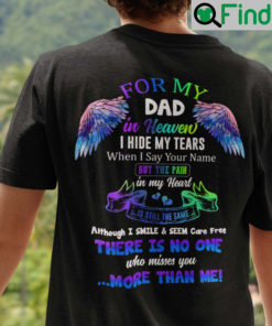 For My Dad In Heaven Shirt No One Who Misses You Than Me