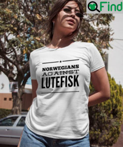 Funny Norwegian Shirt Norwegians Against Lutefisk