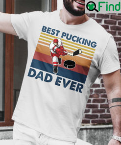 Funny Vintage Hockey Dad Shirt Best Pucking Dad Ever