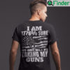 I Am 1776 Sure No One Will Be Taking My Guns Shirt
