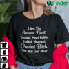 I Am The Sweetest Craziest Bitch You Will Ever Meet Shirt