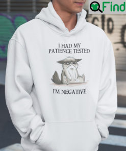 I Had My Patience Tested Im Negative Hoodie Shirt