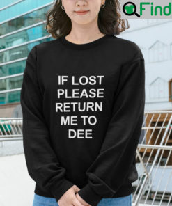 If Lost Please Return Me To Dee Shirt