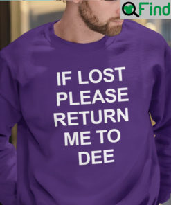 If Lost Please Return Me To Dee Sweatshirt