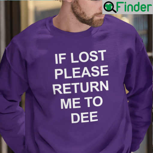 If Lost Please Return Me To Dee Sweatshirt