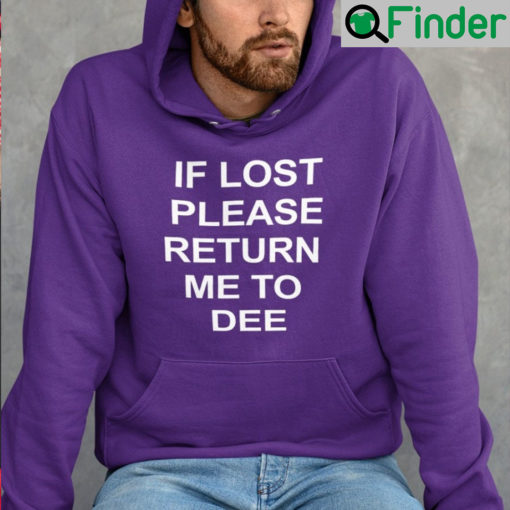 If Lost Please Return Me To Dee Unisex Hoodie Shirt