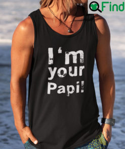 Im Your Papi Tank Top Shirt