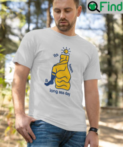 Its Been A Long Ass Day Sweatshirt T Shirt