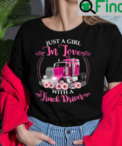 Just A Girl In Love With A Truck Driver Shirt