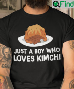 Kimchi T Shirt Just A Boy Who Loves Kimchi