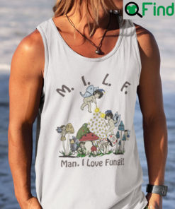 MILF Man I Love Fungi Tank Top Shirt