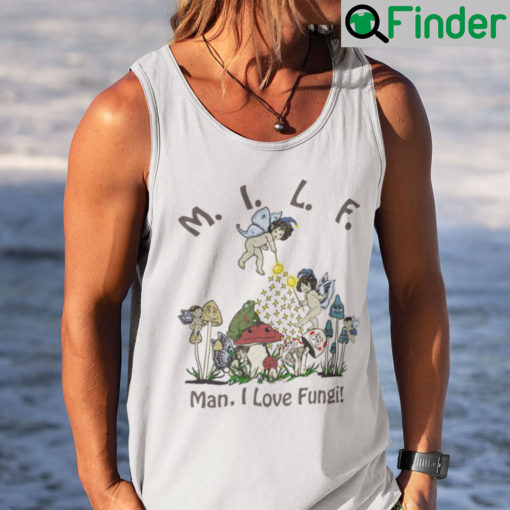 MILF Man I Love Fungi Tank Top Shirt