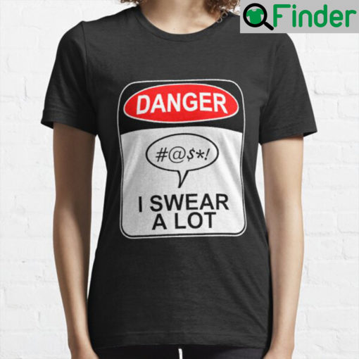 Obscene Lover Shirt Danger I Swear A Lot