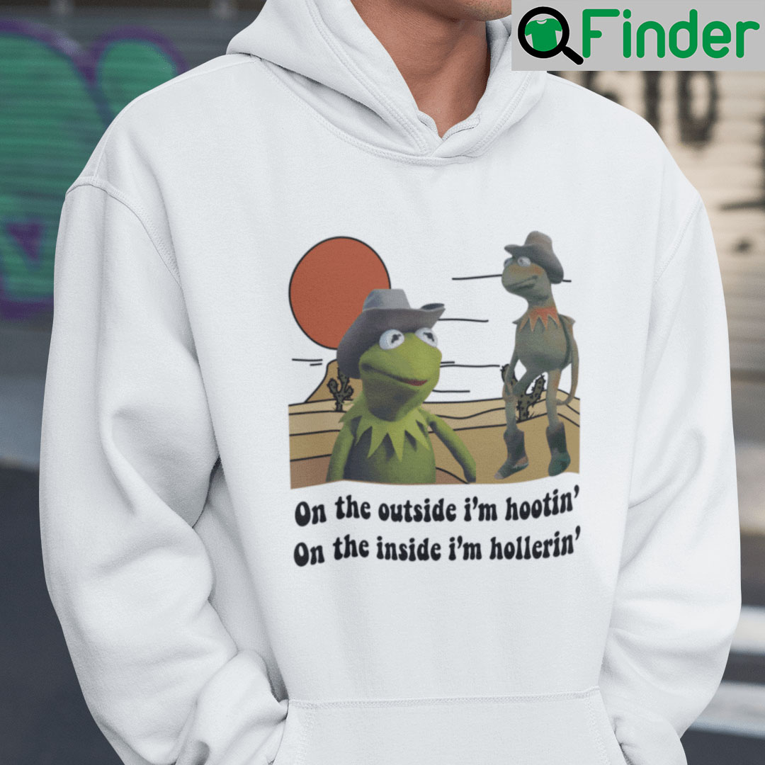 On The Outside I’m Hooting On The Inside I’m Hollering T-Shirt Kermit ...