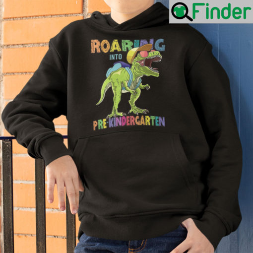 Roaring Into Kindergarten Dinosaur Hoodie Shirt