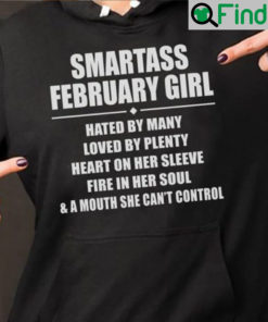 Smartass February Girl Shirt Hated By Many Loved By Plenty