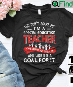 Special Education Teacher Shirt Ive Done It Seen It Written