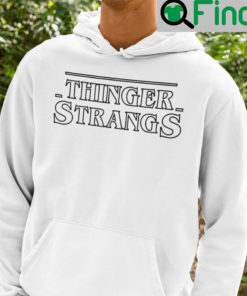 Thinger Strangs Hoodie Shirt Stranger Things Meme
